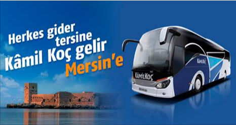 Herkes Gider Tersine, Kamil Koç Gelir Mersin’e