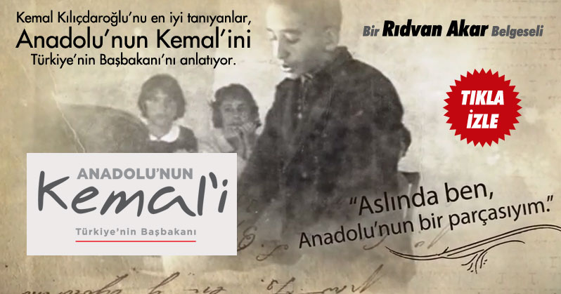 Rıdvan Akar’dan Kemal Kılıçdaroğlu Belgeseli: “Anadolu’nun Kemal’i”