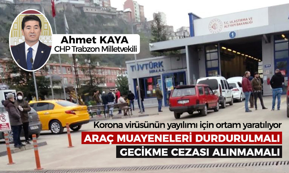 CHP’li Vekilden “Araç Muayeneleri Durdurulsun” Çağrısı