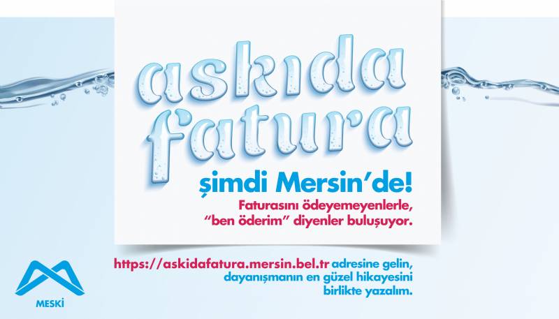 İyilik Mersin’e Bulaştı, “Askıda Fatura” Dayanışmasına MESKİ De Katıldı